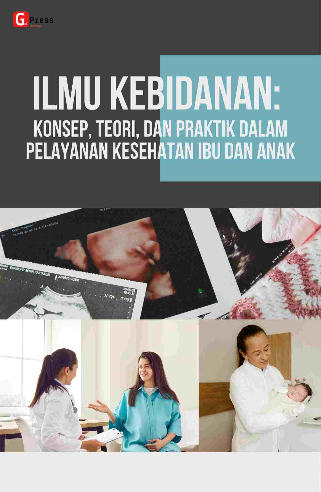 2480 Ilmu Kebidanan: Konsep, Teori, dan Praktik dalam Pelayanan Kesehatan Ibu dan Anak