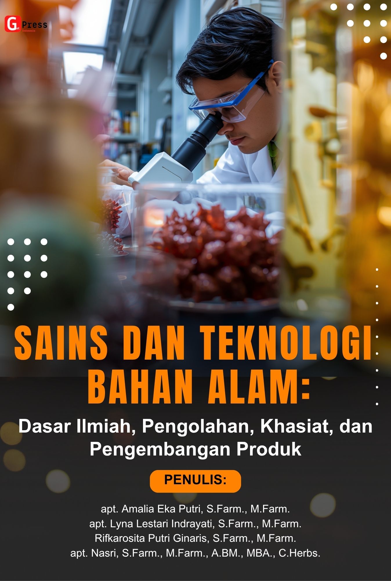 Sains Dan Teknologi Bahan Alam:  Dasar Ilmiah, Pengolahan, Khasiat, Dan Pengembangan Produk