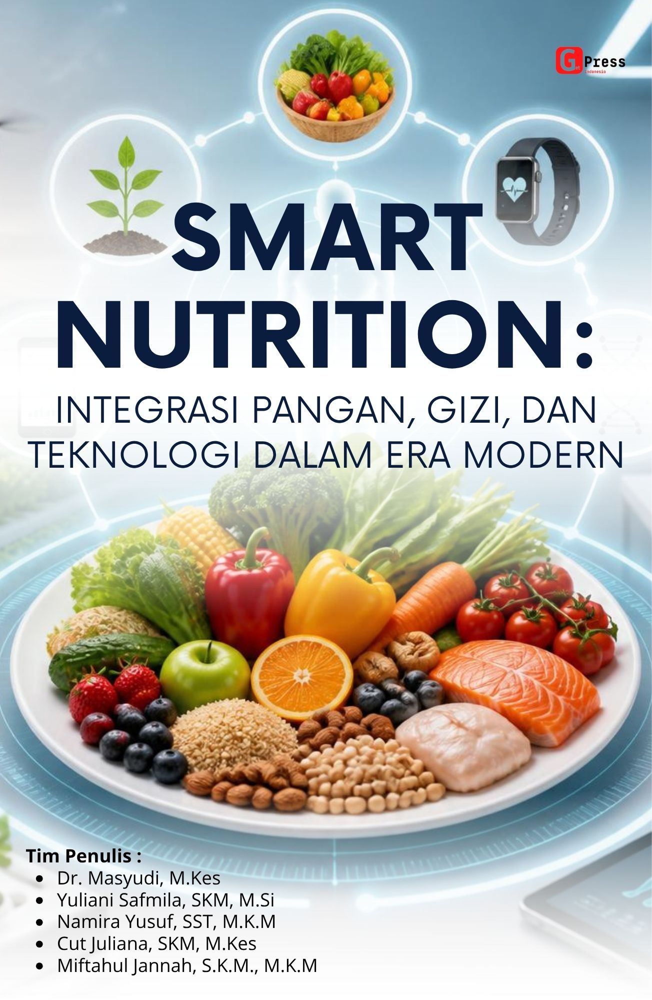 Smart Nutrition: Integrasi Pangan, Gizi, Dan Teknologi Dalam Era Modern