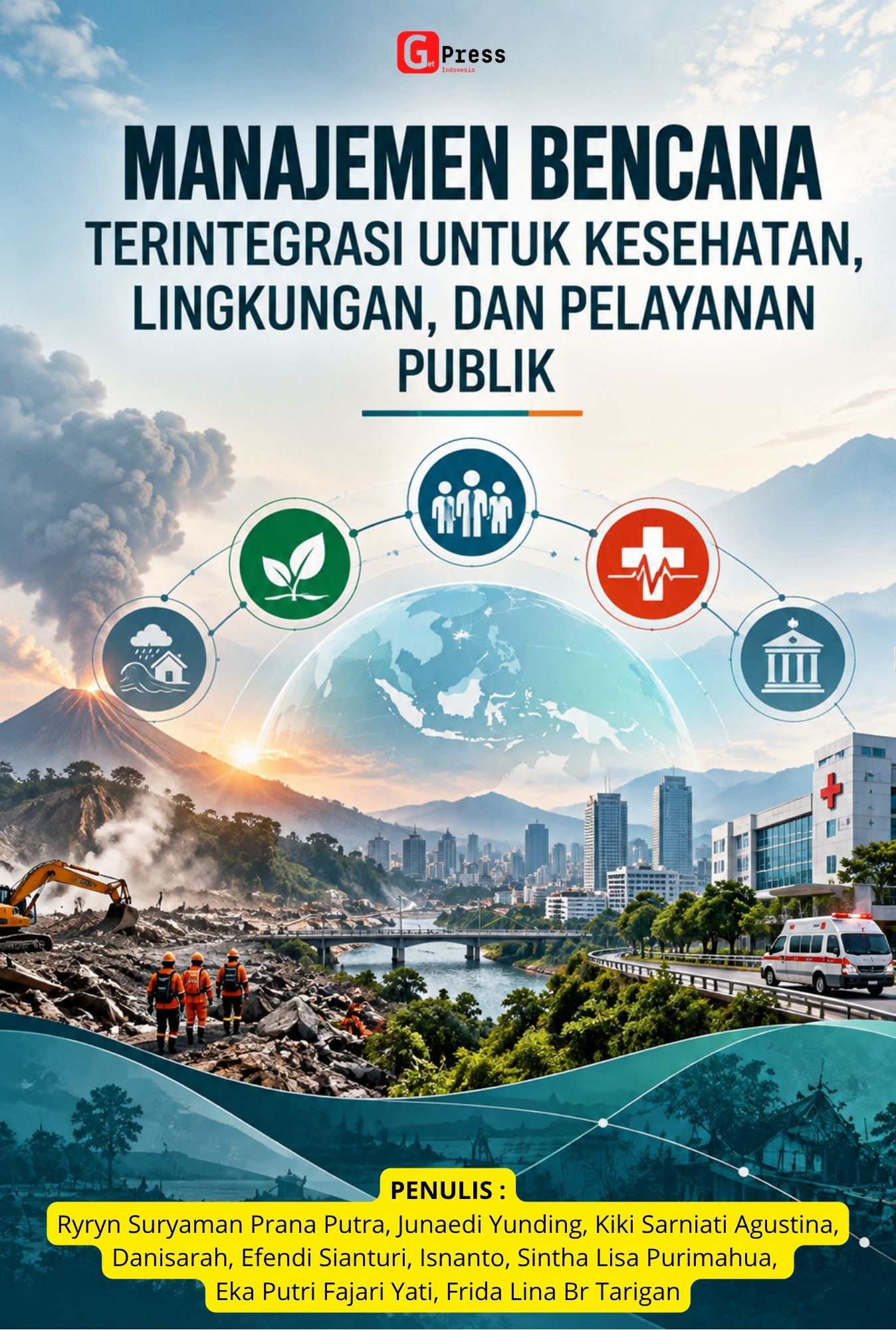 Manajemen Bencana Terintegrasi Untuk Kesehatan, Lingkungan, Dan Pelayanan Publik