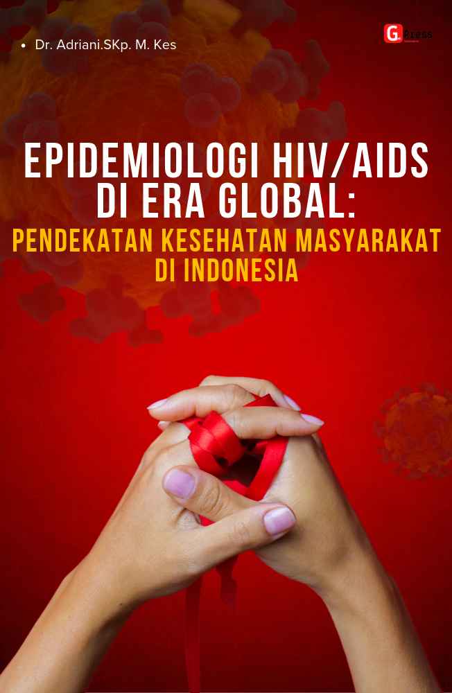 Epidemiologi Hiv/Aids  Di Era Global:  Pendekatan Kesehatan Masyarakat  Di Indonesia