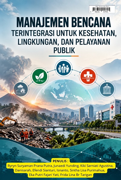 Manajemen Bencana Terintegrasi Untuk Kesehatan, Lingkungan, Dan Pelayanan Publik